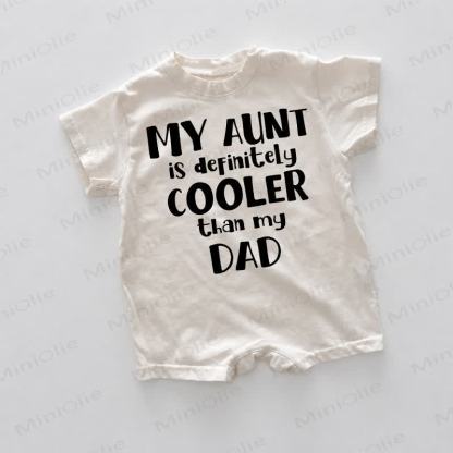 MY AUNT IS DEFINITELY COOLER THAN MY DAD Baby White Romper - White - 18-24M - image 1