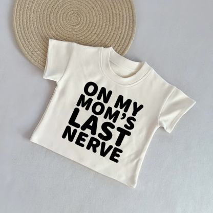 ON MY MOM'S LAST NERVE Baby Beige Casual T-Shirt - Beige - 2-3T - image 1