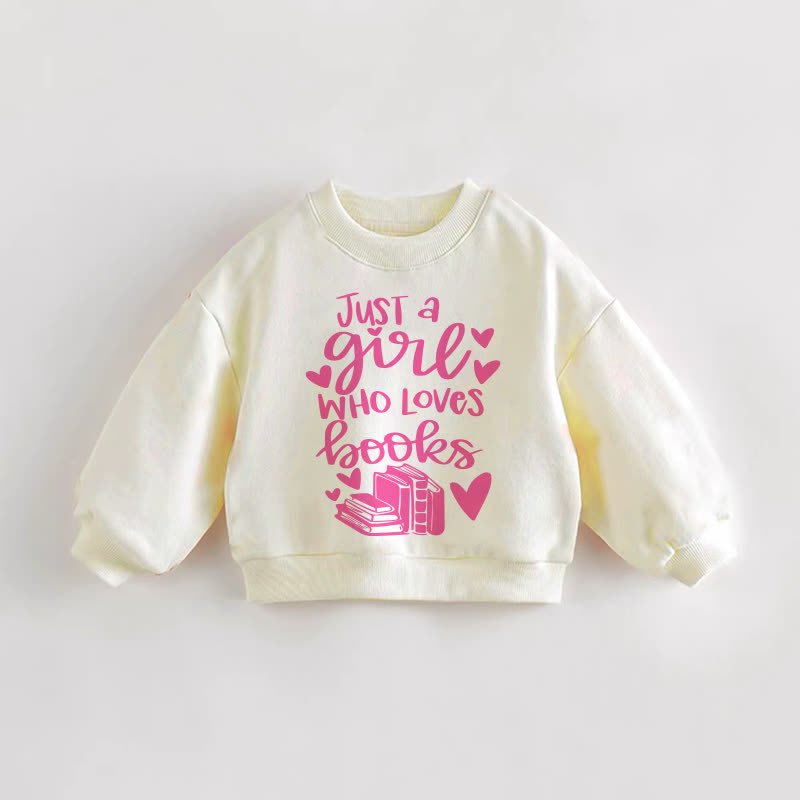 JUST A GIRL WHO LOVES BOOKS Baby Toddler Girl Cream Sweatshirt - Cream - 3-5T - image 1
