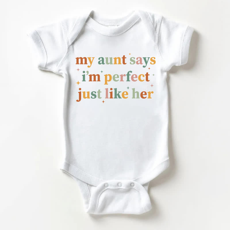 MY AUNT SAYS I'M PERFECT JUST LIKE HER Baby White Bodysuit - White - 18-24M - image 1