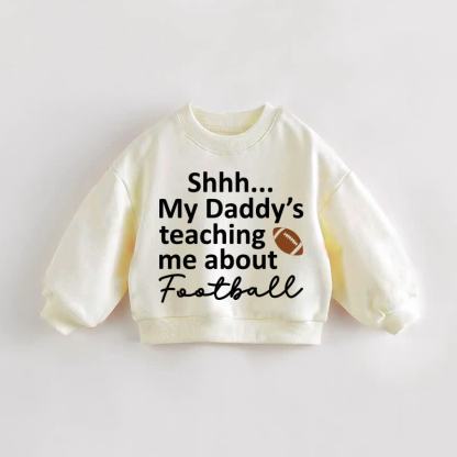 SHHH…MY DADDY'S TEACHING ME ABOUT FOOTBALL Baby Toddler Cream Sweatshirt - Cream - 3-5T - image 1