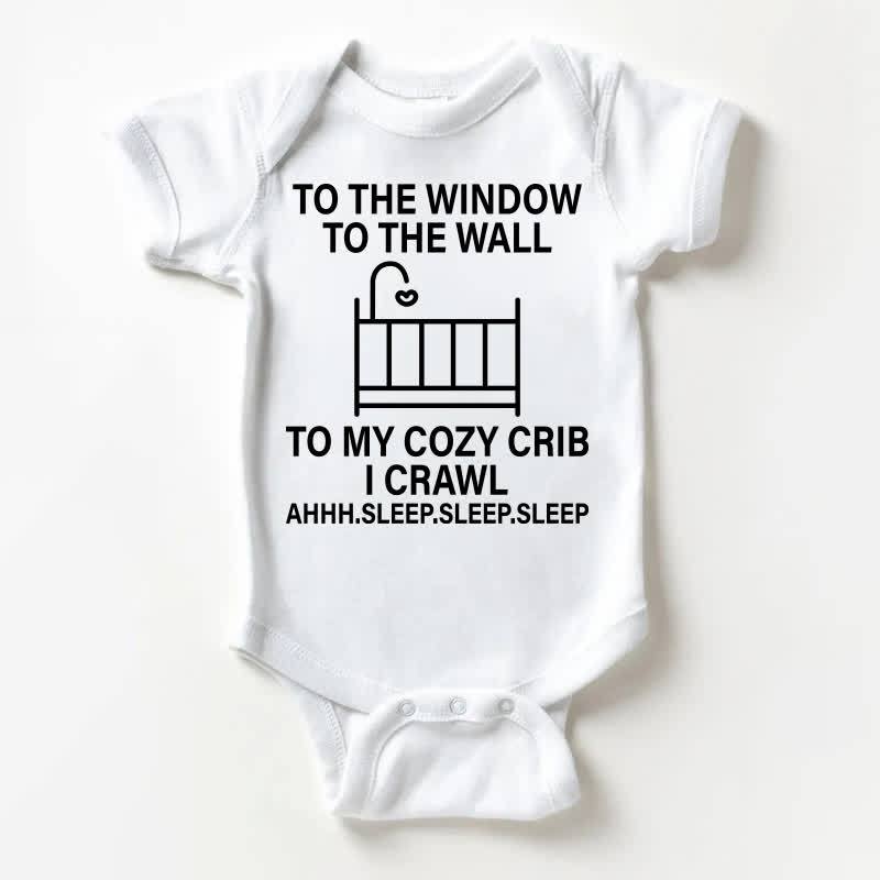 TO THE WINDOW TO THE WALL TO MY COZY CRIB I CRAWL AHHH.SLEEP.SLEEP.SLEEP Baby White Bodysuit - White - 18-24M - image 1