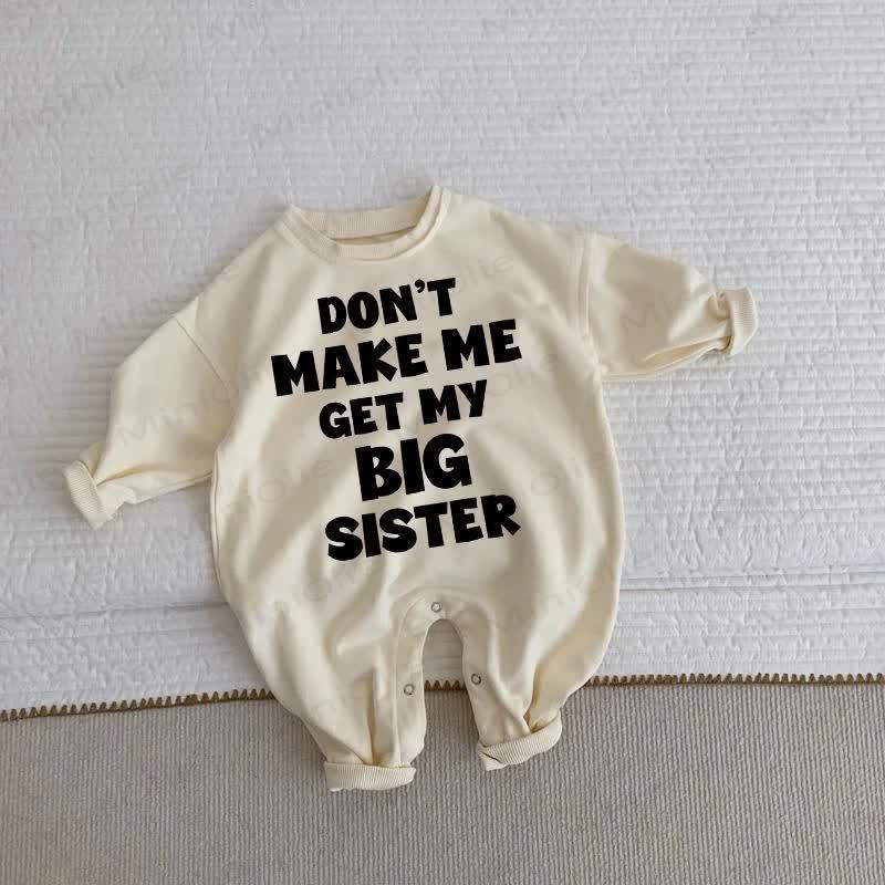 DON'T MAKE ME GET MY BIG SISTER Baby Toddler Beige Romper - Beige - 2-3T - image 1