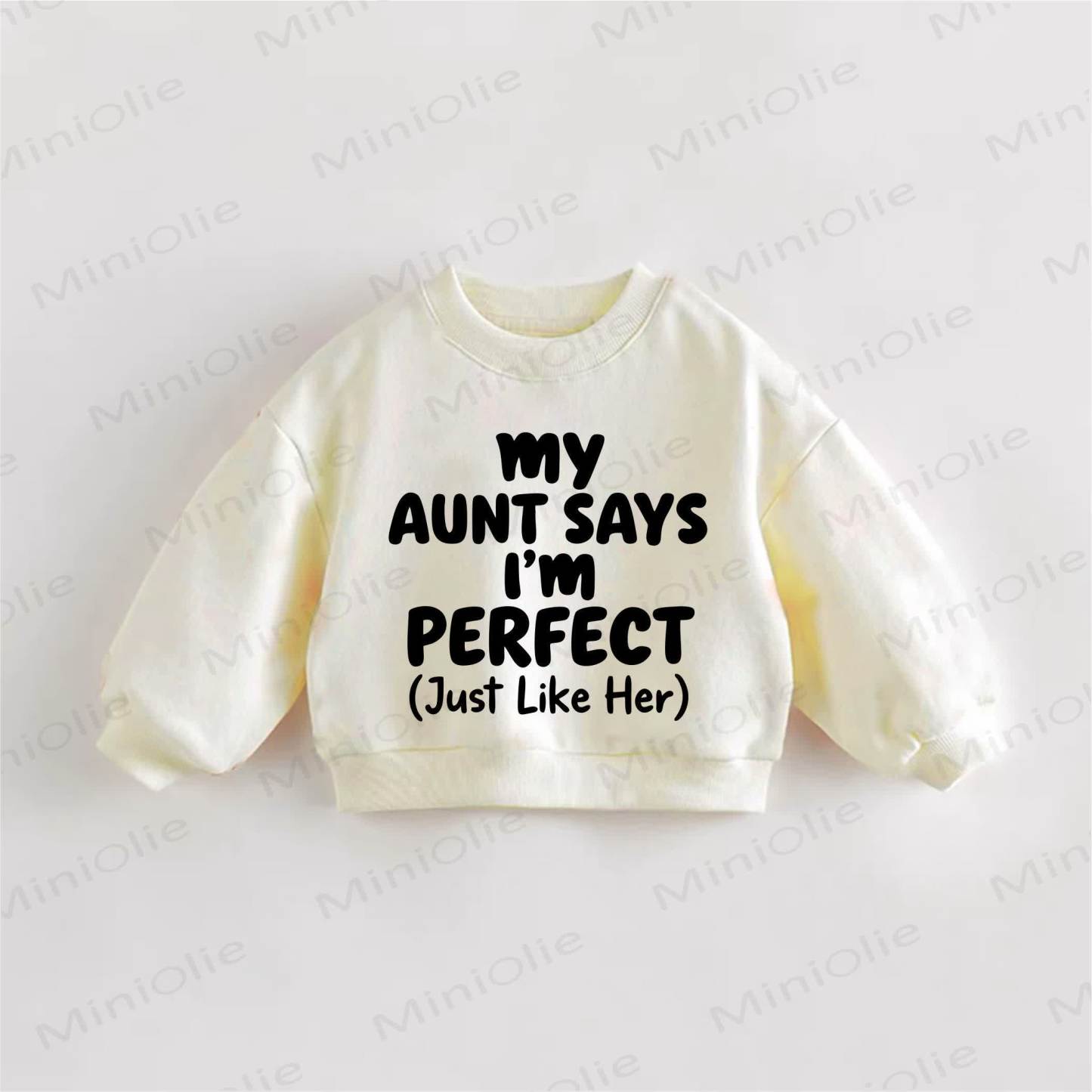 MY AUNT SAYS I'M PERFECT (JUST LIKE HER) Baby Toddler Cream Sweatshirt - Cream - 3-5T - image 1