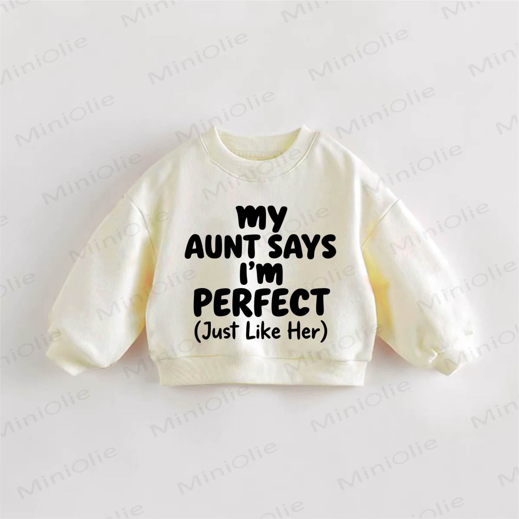 MY AUNT SAYS I'M PERFECT (JUST LIKE HER) Baby Toddler Cream Sweatshirt - Cream - 3-5T - image 1