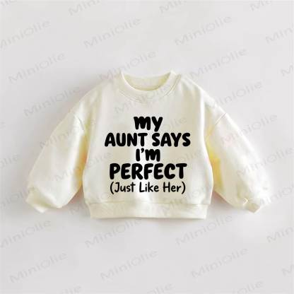 MY AUNT SAYS I'M PERFECT (JUST LIKE HER) Baby Toddler Cream Sweatshirt - Cream - 3-5T - image 1