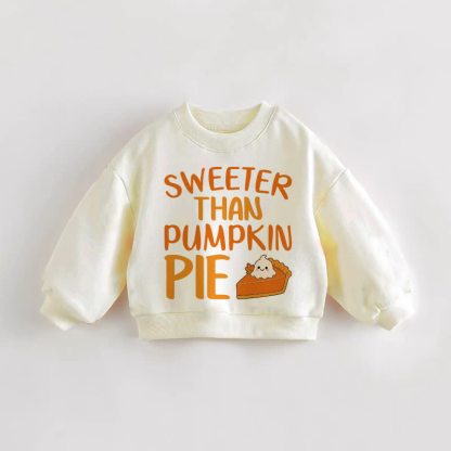 SWEETER THAN PUMPKIN PIE Baby Toddler Cream Sweatshirt - Cream - 3-5T - image 1