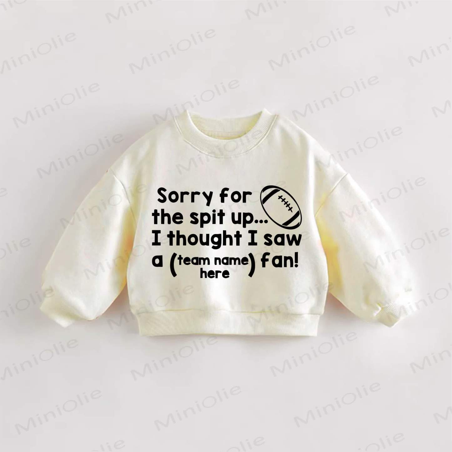 SORRY FOR THE SPIT UP... I THOUGHT I SAW A (TEAM NAME HERE) FAN! Baby Toddler Cream Sweatshirt - Cream - 3-5T - image 1