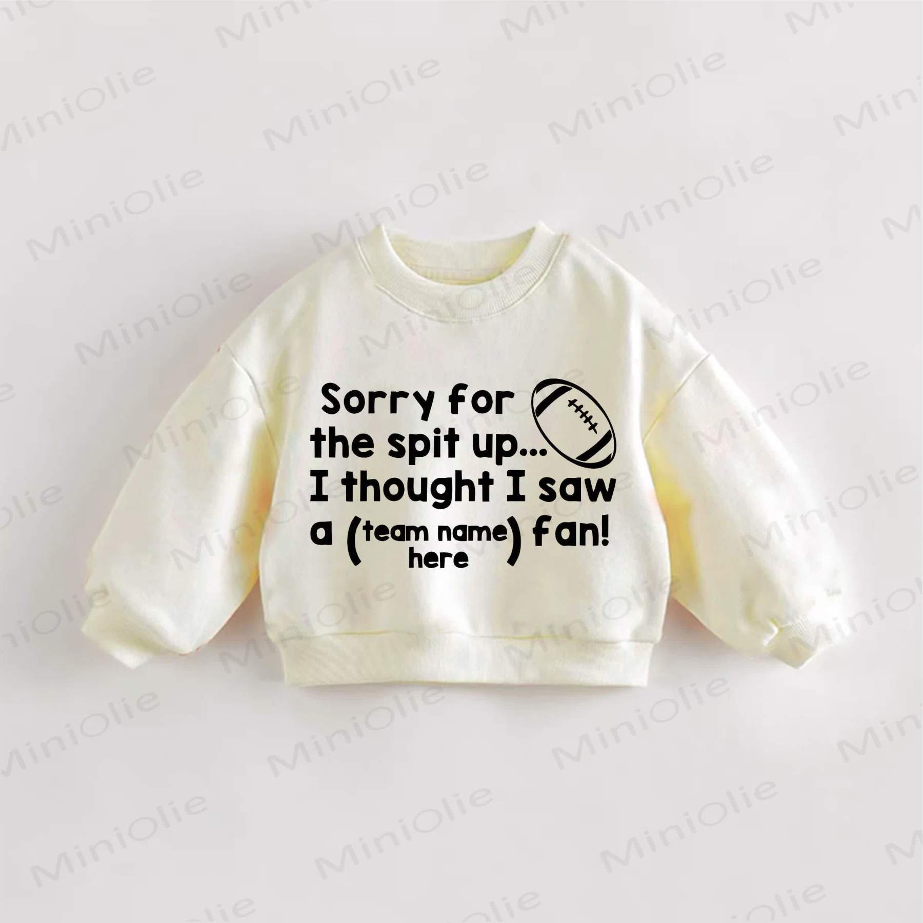 SORRY FOR THE SPIT UP... I THOUGHT I SAW A (TEAM NAME HERE) FAN! Baby Toddler Cream Sweatshirt - Cream - 3-5T - image 1