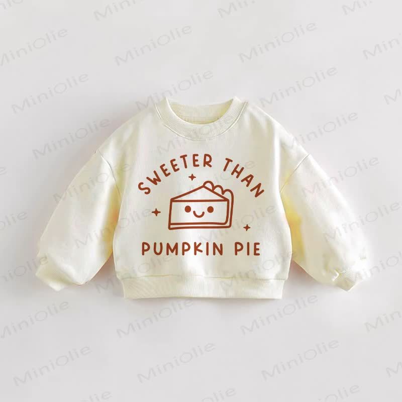 SWEETER THAN PUMPKIN PIE Baby Toddler Cream Sweatshirt - Cream - 3-5T - image 1