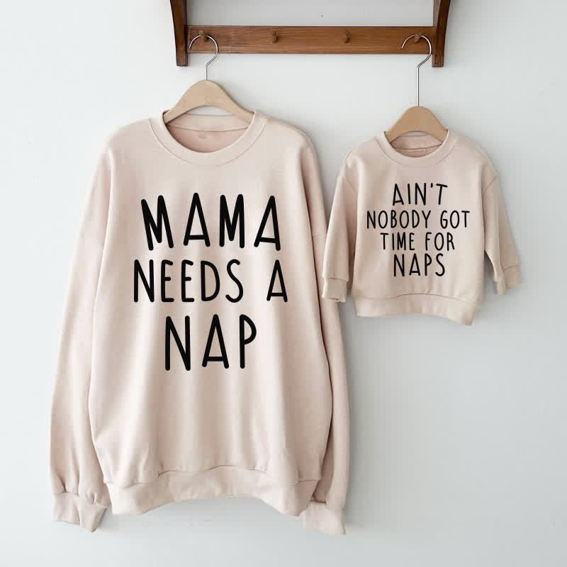 MAMA NEEDS A NAP/AIN'T NOBODY GOT TIME FOR NAPS Mommy and Me Beige Sweatshirt - image 2