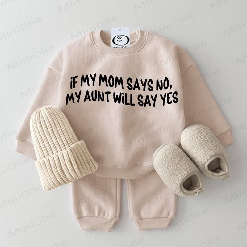 IF MY MOM SAYS NO, MY AUNT WILL SAY YES Baby Sweatshirt 2-piece Set - Beige - 2-3T - image 1