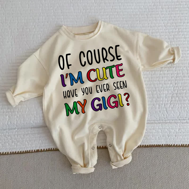 OF COURSE I'M CUTE HAVE YOU EVER SEEN MY GIGI? Baby Toddler Beige Romper - Beige - 2-3T - image 1