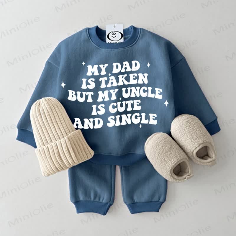 MY DAD IS TAKEN BUT MY UNCLE IS CUTE AND SINGLE Baby Sweatshirt 2-piece Blue Set - Blue - 2-3T - image 1