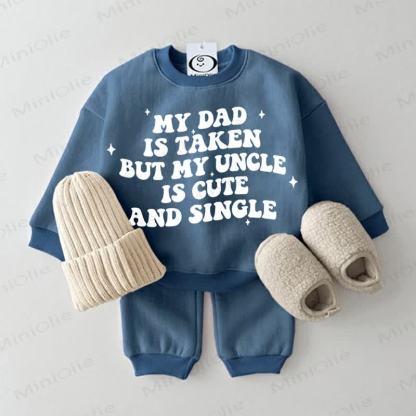 MY DAD IS TAKEN BUT MY UNCLE IS CUTE AND SINGLE Baby Sweatshirt 2-piece Blue Set - Blue - 2-3T - image 1