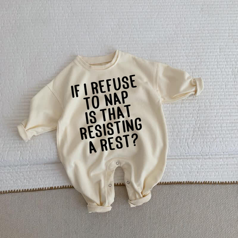 IF I REFUSE TO NAP IS THAT RESISTING A REST? Baby Toddler Beige Romper - Beige - 2-3T - image 1