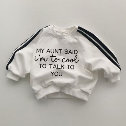 MY AUNT SAID I'M TO COOL TO TALK TO YOU Baby Striped Side White Sweatshirt - White - 2-3T - image 1