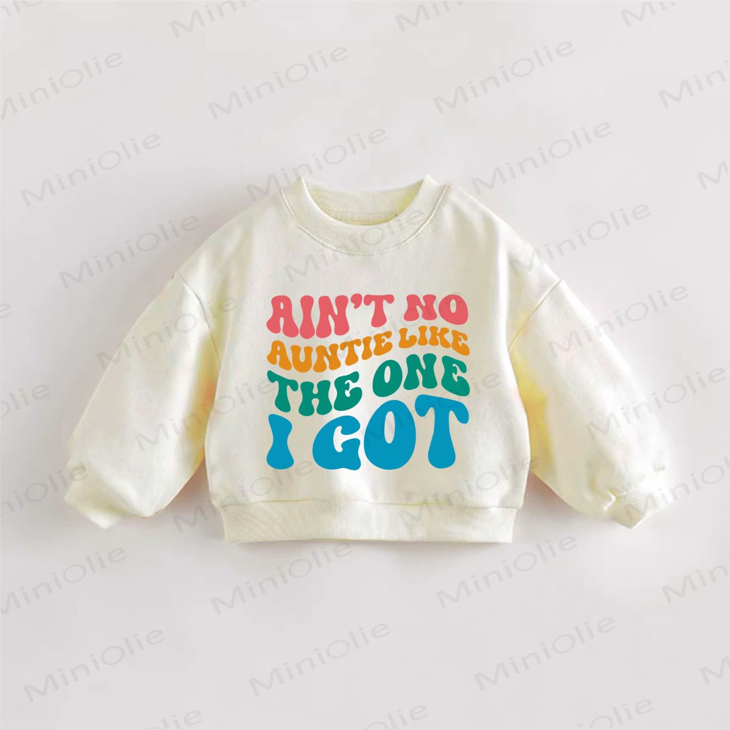 AIN'T NO AUNTIE LIKE THE ONE I GOT Baby Toddler Cream Sweatshirt - Cream - 3-5T - image 1