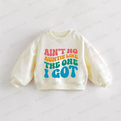 AIN'T NO AUNTIE LIKE THE ONE I GOT Baby Toddler Cream Sweatshirt - Cream - 3-5T - image 1