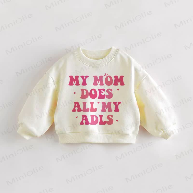 MY MOM DOES ALL  MY ADLS Baby Toddler Cream Sweatshirt - Cream - 3-5T - image 1