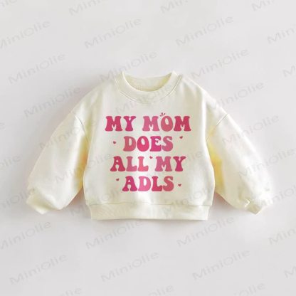 MY MOM DOES ALL  MY ADLS Baby Toddler Cream Sweatshirt - Cream - 3-5T - image 1