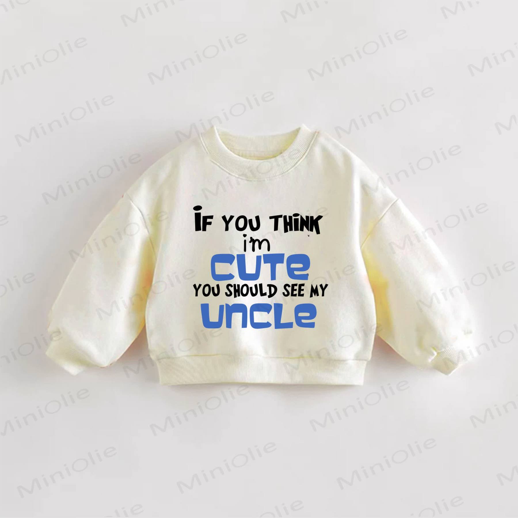 IF YOU THINK I'M CUTE YOU SHOULD SEE MY UNCLE Baby Toddler Cream Sweatshirt - Cream - 3-5T - image 1