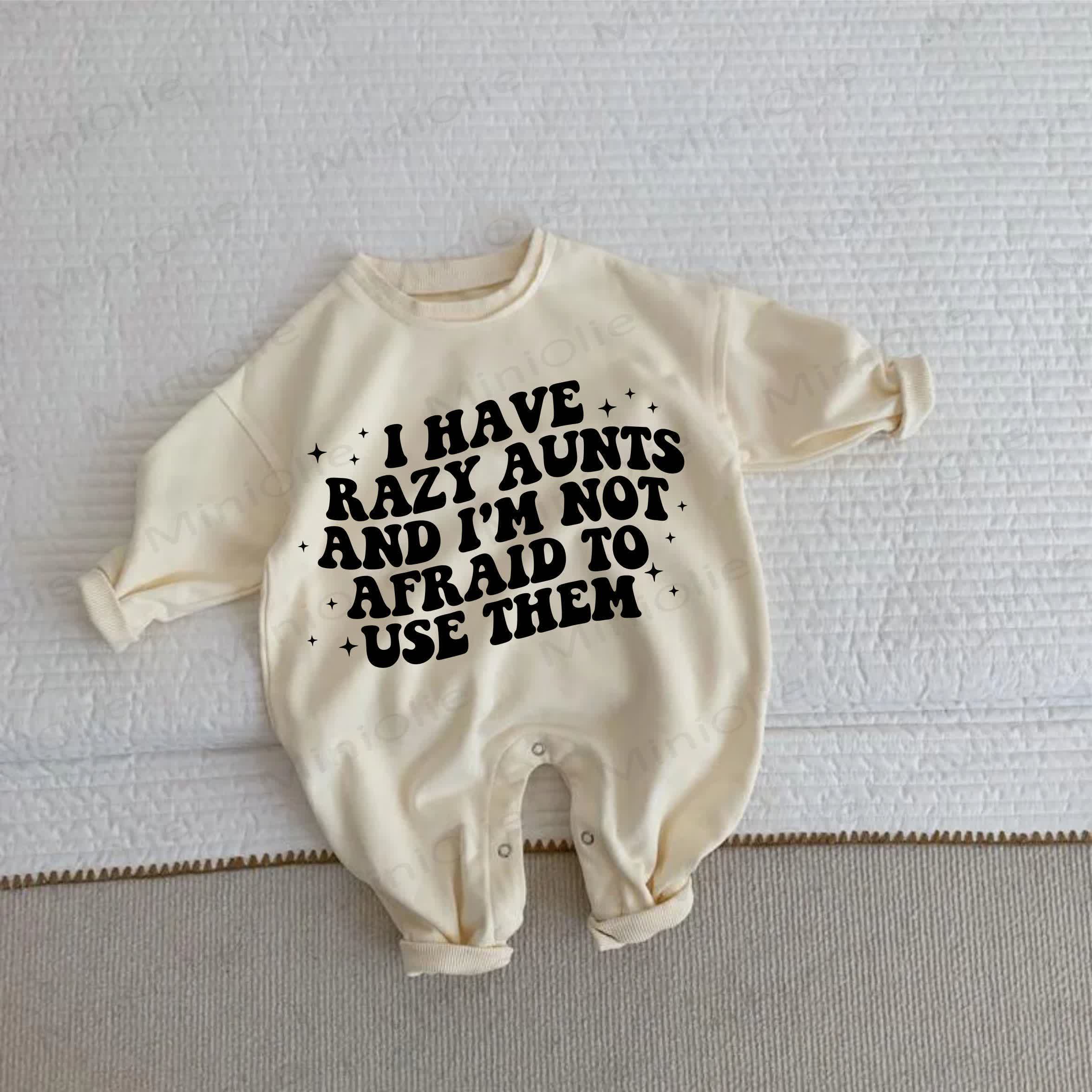 I HAVE RAZY AUNTS AND I'M NOT AFRAID TO USE THEM Baby Beige Romper - Beige - 2-3T - image 1