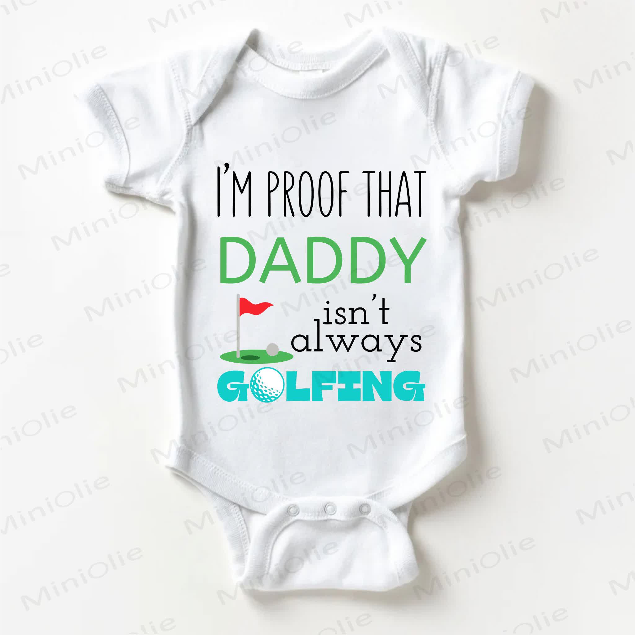 I'M PROOF THAT DADDY ISN'T ALWAYS GOLFING Baby White Bodysuit - White - 18-24M - image 1