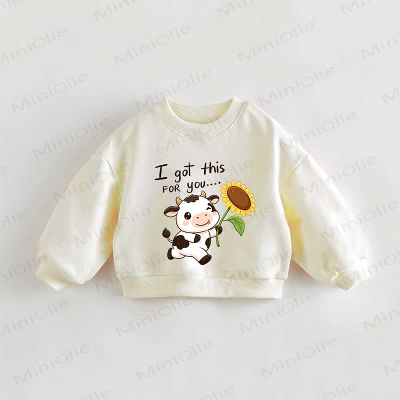 I GOT THIS FOR YOU…… Baby Toddler Cream Sweatshirt - Cream - 3-5T - image 1