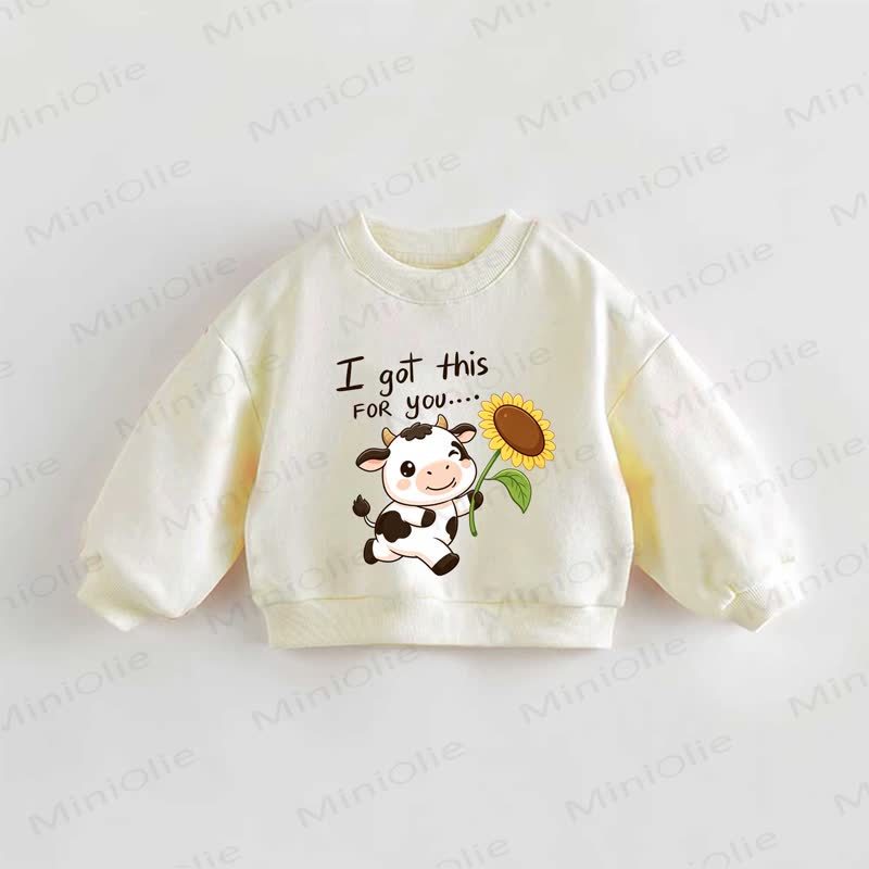I GOT THIS FOR YOU…… Baby Toddler Cream Sweatshirt - Cream - 3-5T - image 1