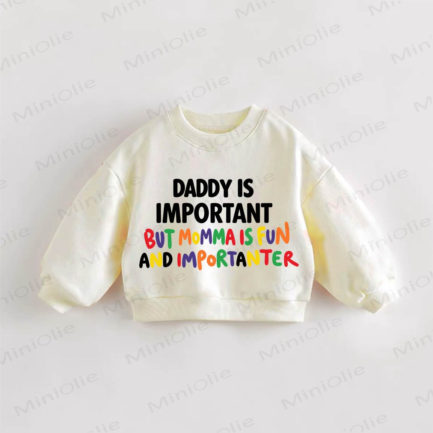 DADDY IS IMPORTANT BUT MOMMA IS FUN AND IMPORTANTER Baby Toddler Cream Sweatshirt - Cream - 3-5T - image 1