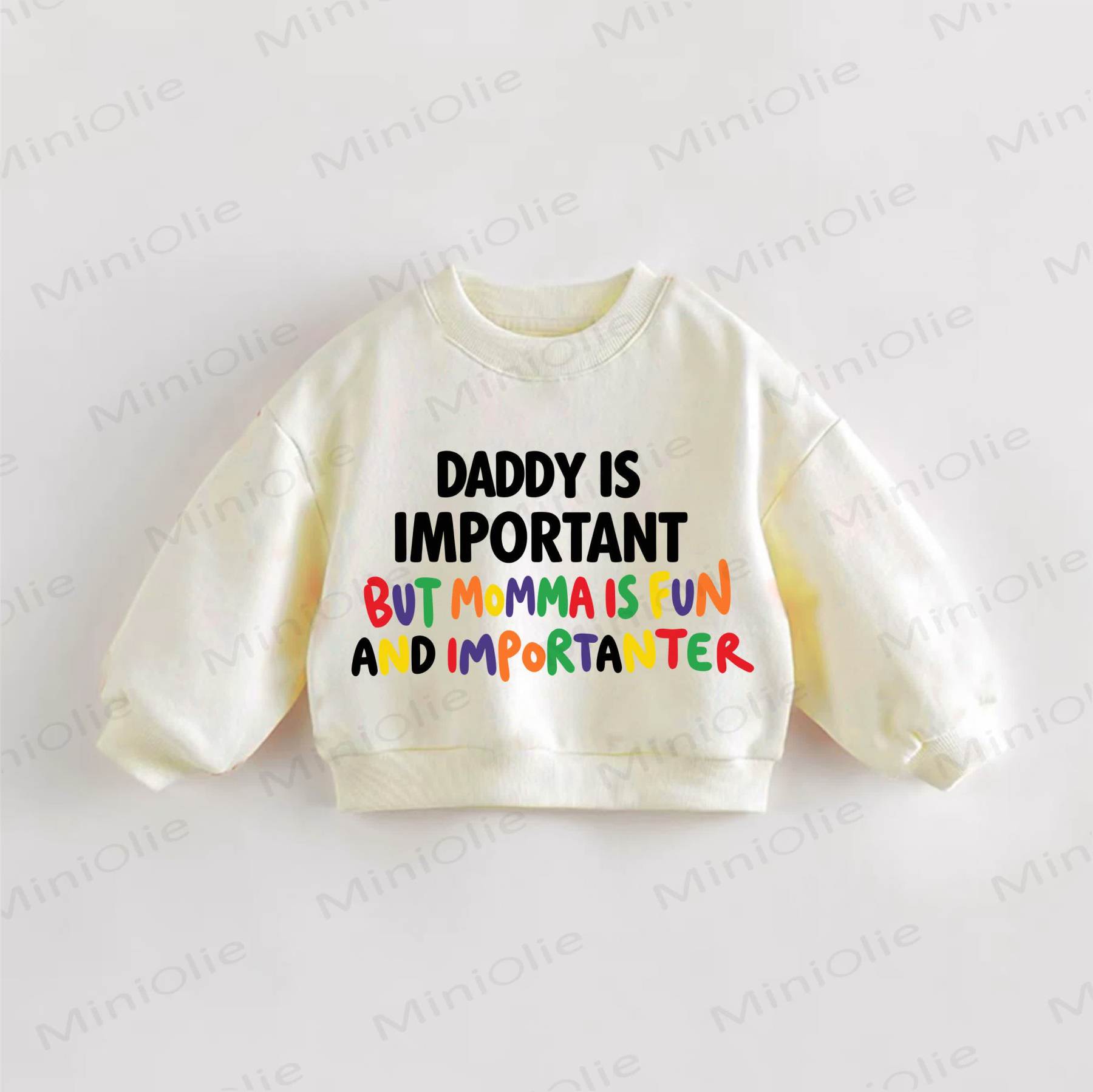 DADDY IS IMPORTANT BUT MOMMA IS FUN AND IMPORTANTER Baby Toddler Cream Sweatshirt - Cream - 3-5T - image 1