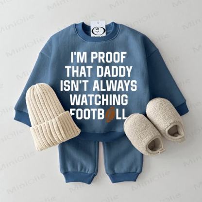 I'M PROOF THAT DADDY ISN'T ALWAYS WATCHING FOOTBALL Baby Sweatshirt 2-piece Blue Set - Blue - 2-3T - image 1