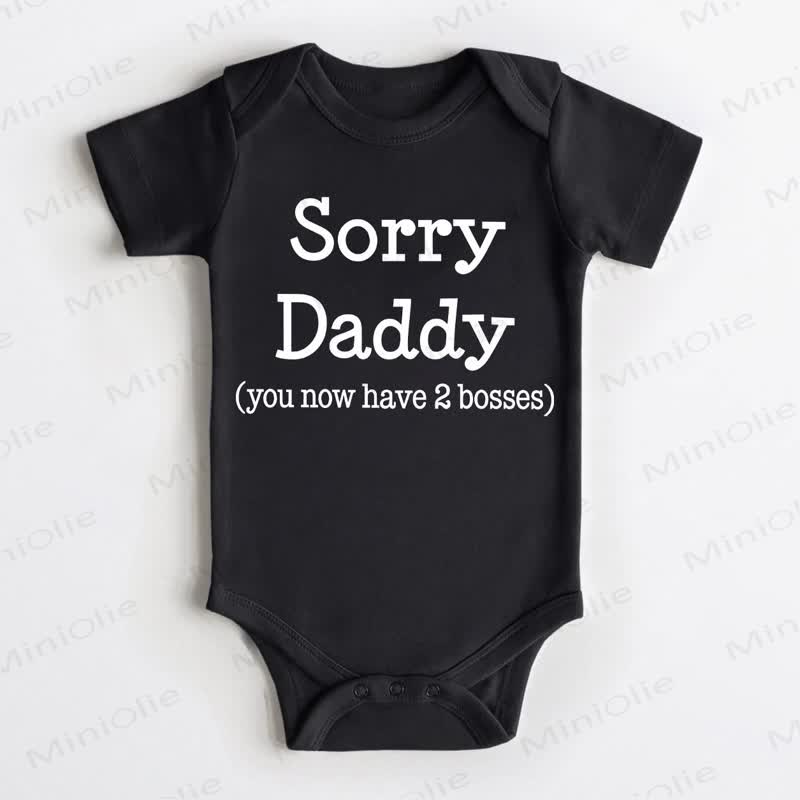 SORRY DADDY (YOU NOW HAVE 2 BOSSES) Baby Black Bodysuit - Black - 18-24M - image 1