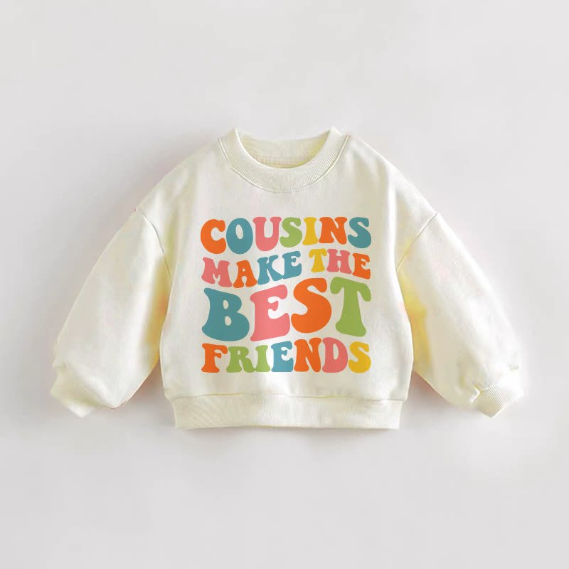 COUSINS MAKE THE BEST FRIENDS Baby Toddler Colorful Slogan Cream Sweatshirt - Cream - 3-5T - image 1