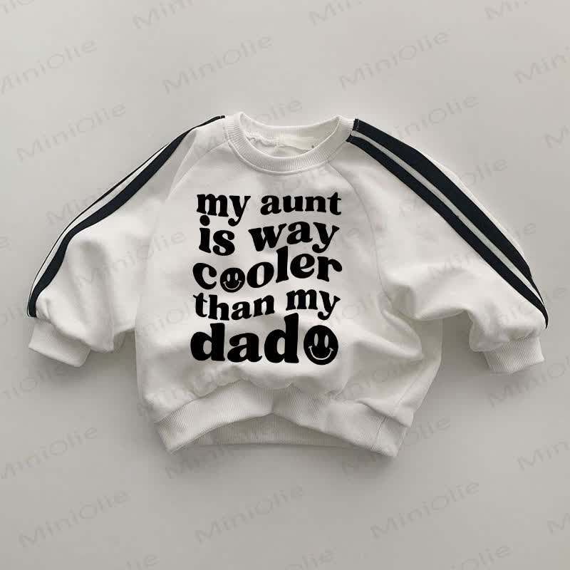 MY AUNT IS WAY COOLER THAN MY DAD Baby Black Striped Sleeve White Sweatshirt - White - 2-3T - image 1