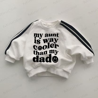 MY AUNT IS WAY COOLER THAN MY DAD Baby Black Striped Sleeve White Sweatshirt - White - 2-3T - image 1