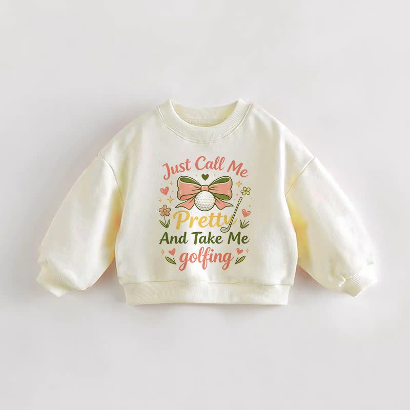 JUST CALL ME PRETTY AND TAKE ME GOLFING Baby Toddler Bow Cream Sweatshirt - Cream - 3-5T - image 1