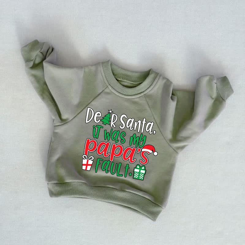 DEER SANTA, IT WAS MY PAPA'S FAULT. Baby Toddler Christmas Grey Green Sweatshirt - Grey Green - 3-5T - image 1