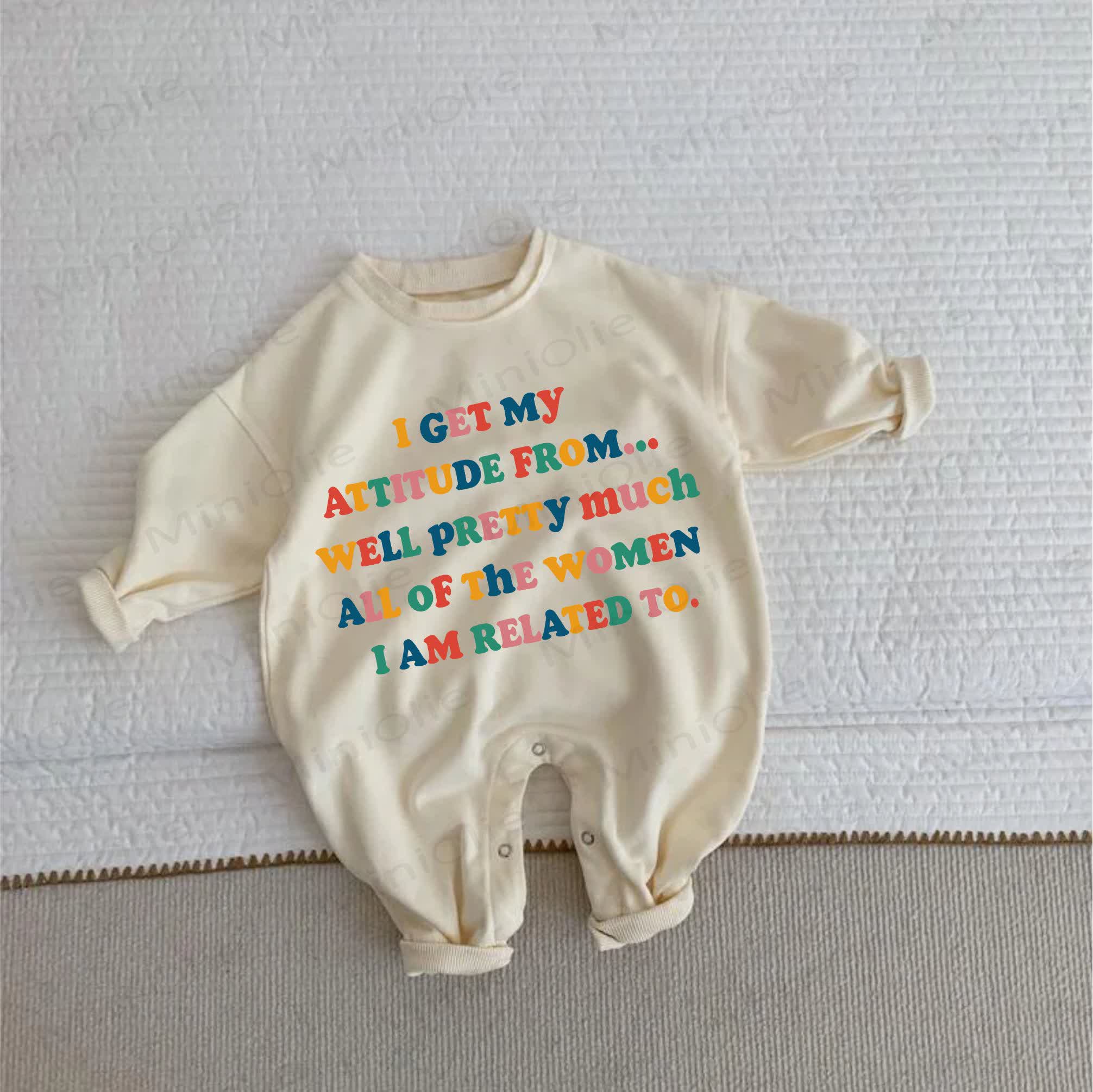 I GET MY ATTITUDE FROM... WELL PRETTY MUCH ALL OF THE WOMEN I AM RELATED TO. Baby Toddler Beige Romper - Beige - 2-3T - image 1