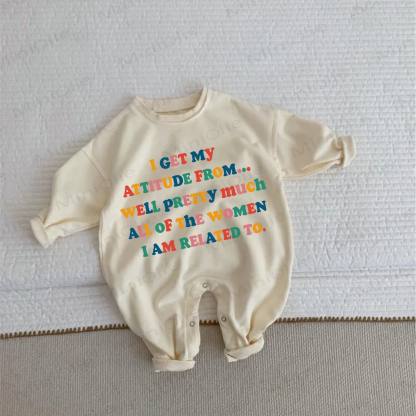 I GET MY ATTITUDE FROM... WELL PRETTY MUCH ALL OF THE WOMEN I AM RELATED TO. Baby Toddler Beige Romper - Beige - 2-3T - image 1