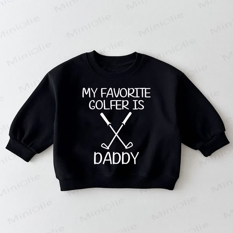 MY FAVORITE GOLFER IS DADDY Baby Toddler Black Sweatshirt - Black - 3-5T - image 1