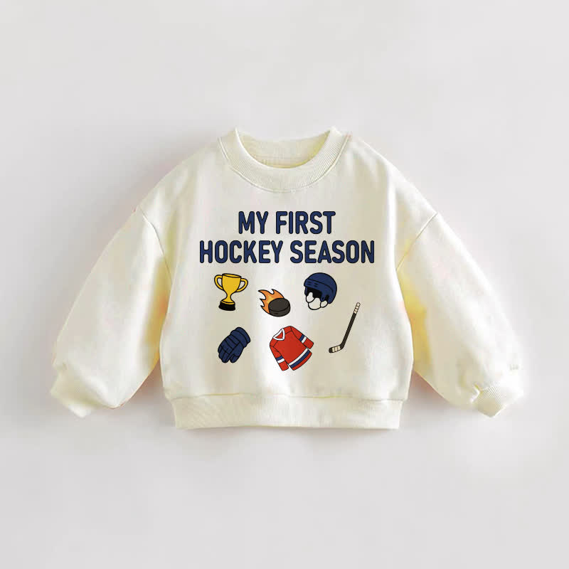 MY FIRST HOCKEY SEASON Baby Toddler Cream Sweatshirt - Cream - 3-5T - image 1