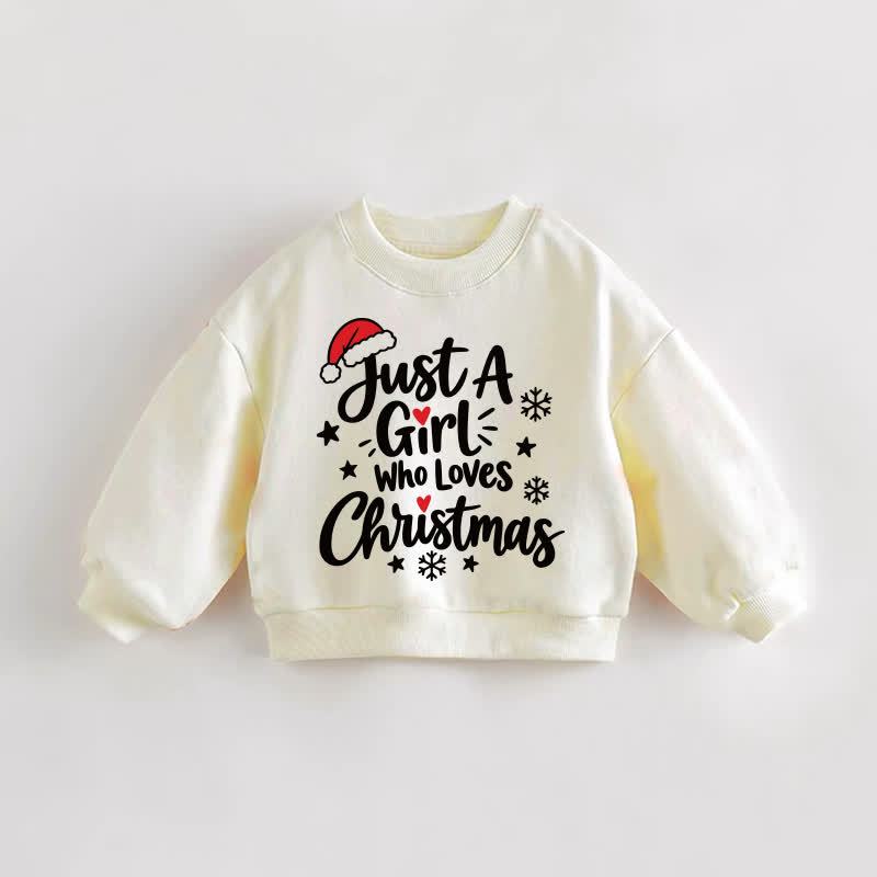 JUST A GIRL WHO LOVES CHRISTMAS Baby Toddler Cream Sweatshirt - Cream - 3-5T - image 1
