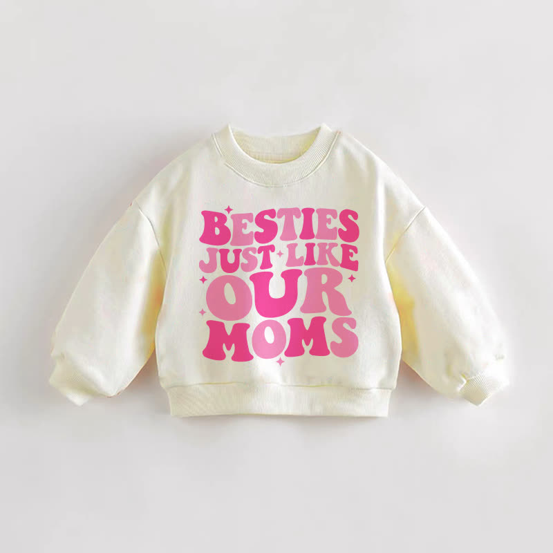 BESTIES JUST LIKE OUR MOMS Baby Toddler Cream Sweatshirt - Cream - 3-5T - image 1