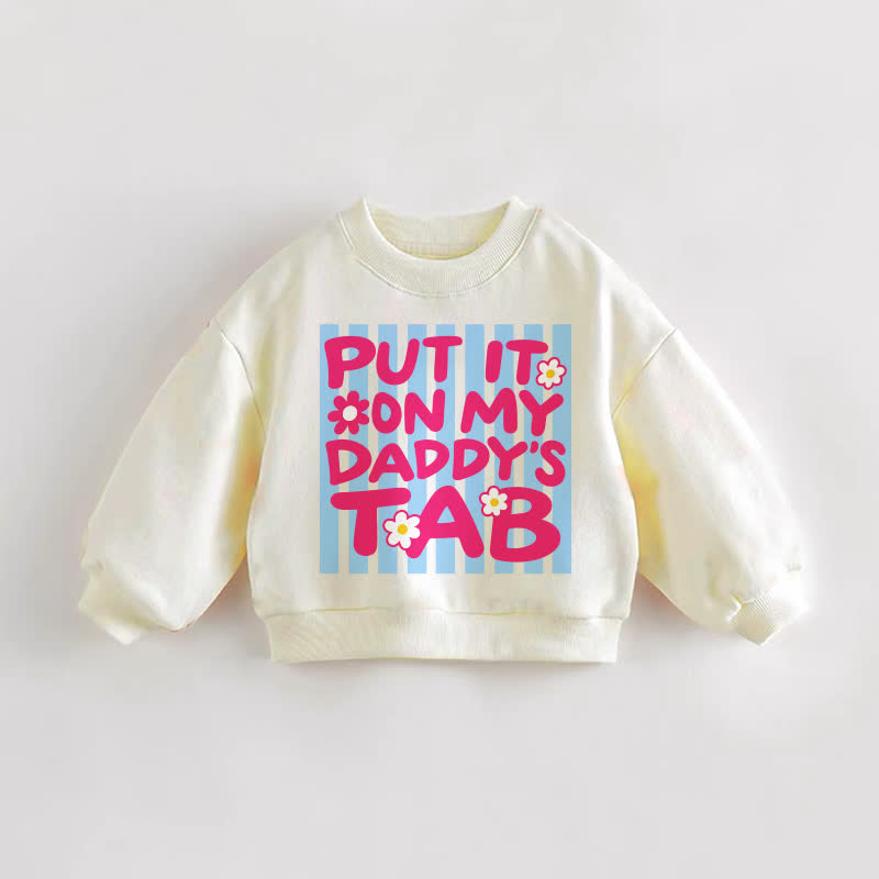 PUT IT ON MY DADDY'S TAB Baby Toddler Stripe Cream Sweatshirt - Cream - 3-5T - image 1