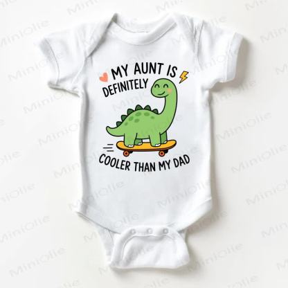 MY AUNT IS DEFINITELY COOLER THAN MY DAD Baby Slogan White Bodysuit - White - 18-24M - image 1