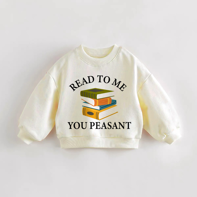 READ TO ME YOU PEASANT Baby Toddler Books Cream Sweatshirt - Cream - 3-5T - image 1