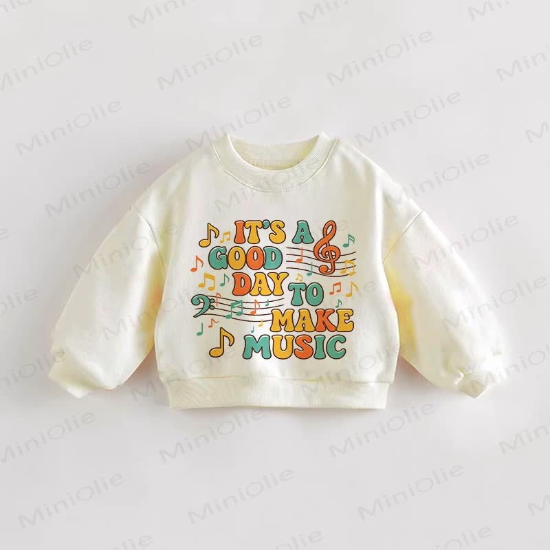 IT'S A GOOD DAY TO MAKE MUSIC Baby Toddler Slogan Sweatshirt - Cream - 3-5T - image 1