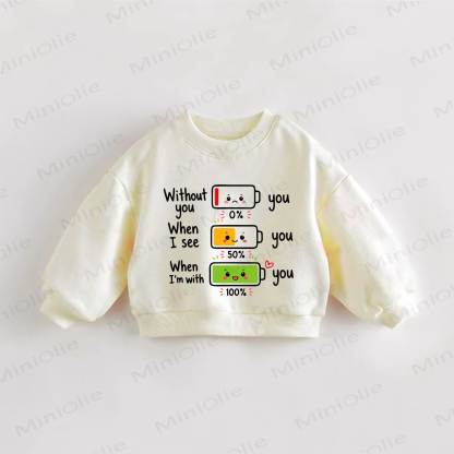 WITHOUT YOU WHEN I SEE YOU WHEN I'M WITH YOU Baby Toddler Slogan Cream Sweatshirt - Cream - 3-5T - image 1